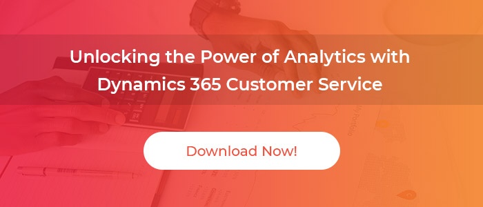 Ebook: Unlocking the Power of Analytics with Dynamics 365 Customer Service