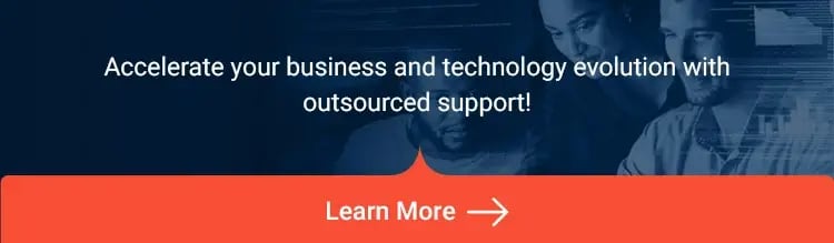 Accelerate your business and technology evolution with outsourced support!